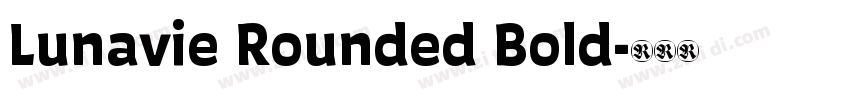Lunavie Rounded Bold字体转换 Lunavie Rounded Bold字体转换
